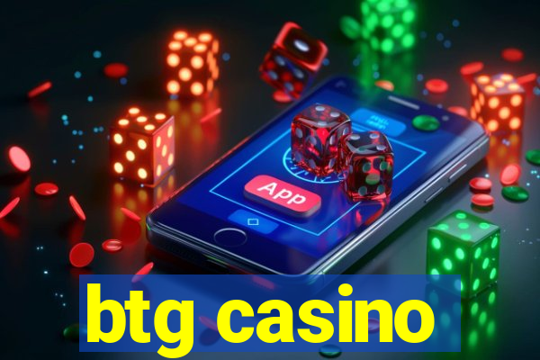 btg casino